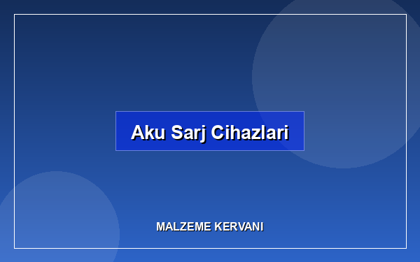 Kaliteli Bir Akü Şarj Cihazının Sahip Olması Gereken 5 Özellik